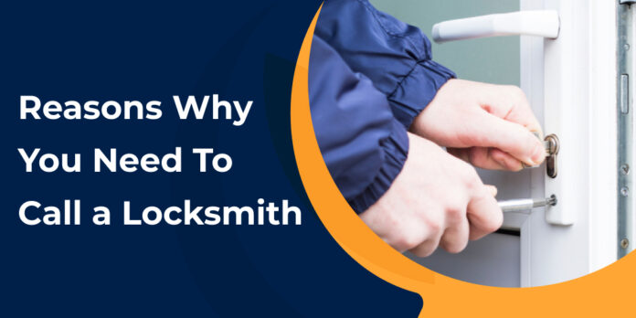 10 Reasons Why You Need To Call a Locksmith