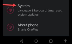 Open the phone’s Settings and choose the System option