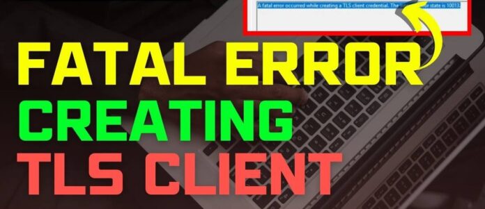 Fix Fatal Error Occurred While Creating a TLS Client Credential