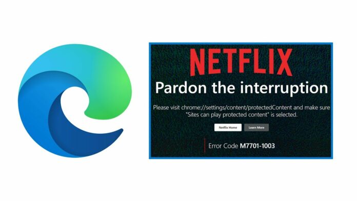 How to Netflix Error Code M7701-1003 on Microsoft Edge