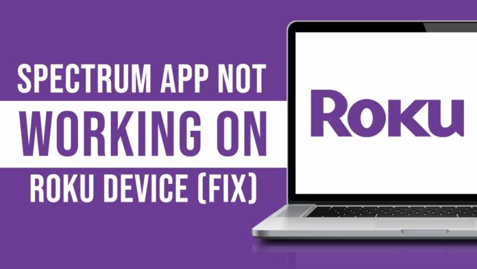 How To Fix Spectrum Not Working On Roku Apple Fire Sticktv